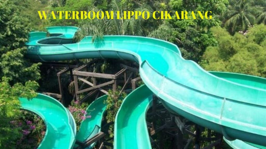 Harga Tiket Waterboom Lippo Cikarang Dan Fasilitas Unggulannya