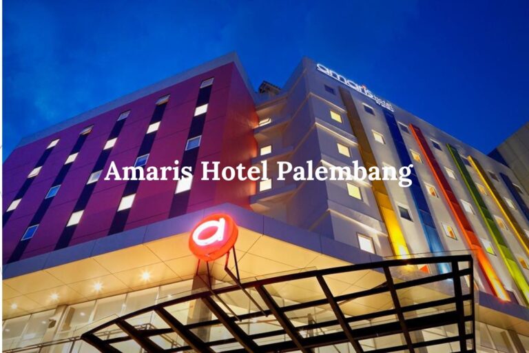 Amaris Hotel Palembang Harga Tiket Fasilitas Dan Daya Tariknya